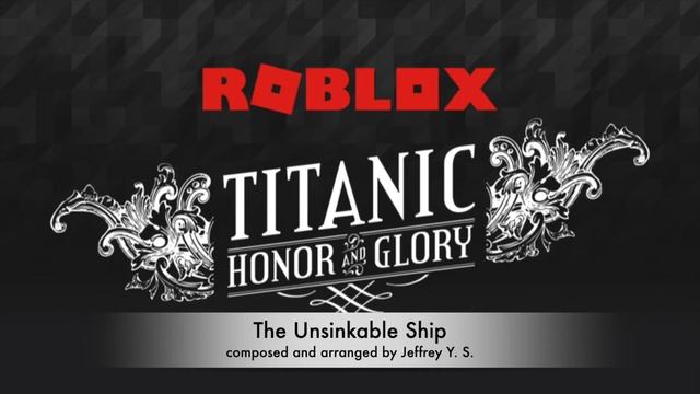 "The Unsinkable Ship" Roblox: Titanic Honor & Glory OST смотреть онлайн