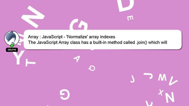 Array : JavaScript - 'Normalize' array indexes смотреть онлайн