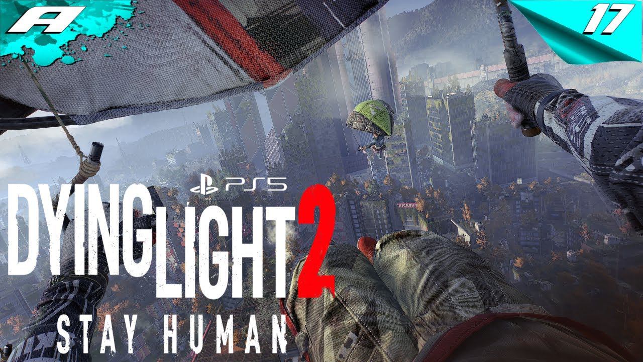 Dying Light 2: Stay Human ➤ ПРОХОЖДЕНИЕ 17 ➤ Максимальная сложность ➤ PS5 смотреть онлайн