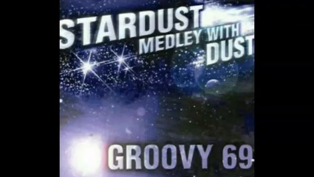 Groovy 69 – Stardust Medley With Dust (1998) смотреть онлайн
