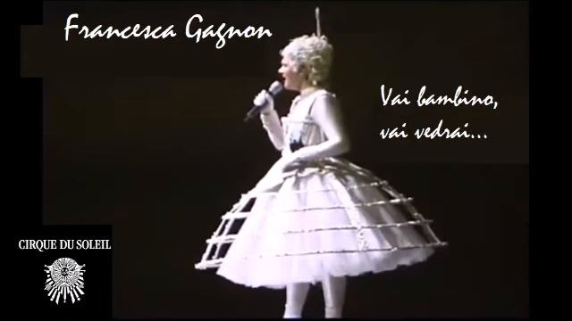 Francesca Gagnon - Vai vedrai (Live 2001) Cirque du Soleil Alegría смотреть онлайн