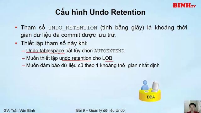 9.Quản lý Undo Cơ sở dữ liệu Oracle | Oracle Database Tutorial | Trần Văn Bình смотреть онлайн