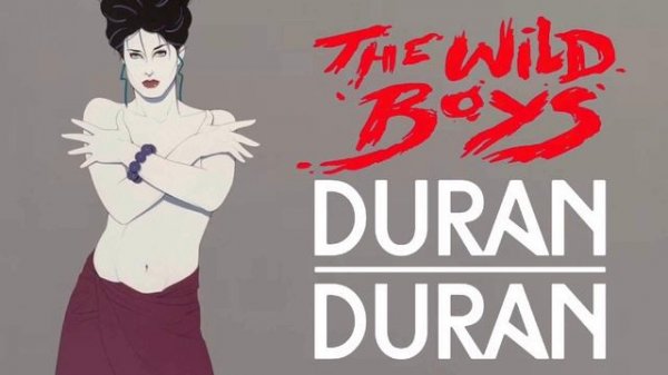 Duran Duran - The Wild Boys