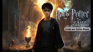Harry Potter  y el Cáliz de Fuego Audiolibro Part 1 | Narrado por Carlos Ponce #audiobook