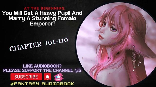 At The Beginning, You Will Get A Heavy Pupil And Marry A Stunning Female Emperor! Chapter 101-110