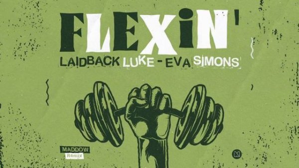 Laidback Luke & Eva Simons - Flexin' (MADDOW Remix)