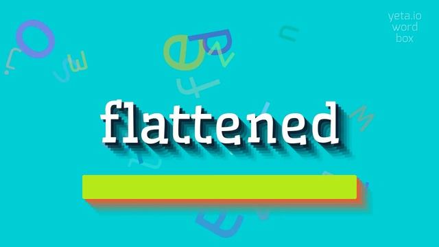 HOW TO PRONOUNCE FLATTENED? #flattened смотреть онлайн