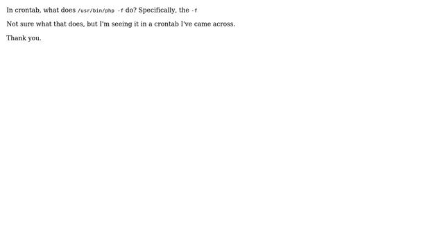 In crontab, what does "/usr/bin/php -f" do? Specifically, the -f смотреть онлайн