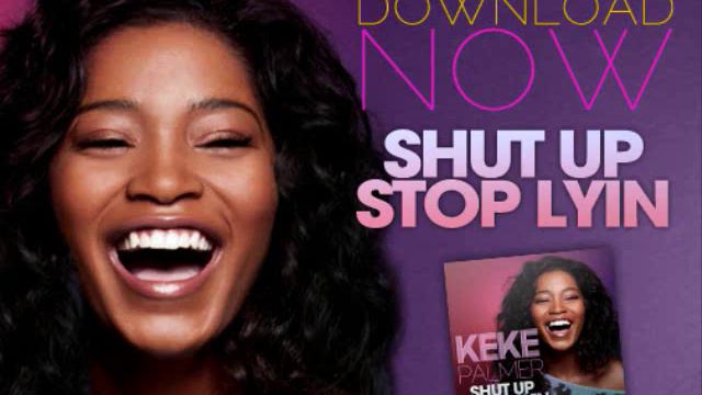 Keke Palmer Shut Up Stop Lying смотреть онлайн