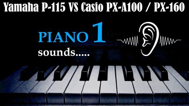 Casio PX-A100 / PX-160 VS Yamaha P115 Blind Comparison Piano Soundtest Звук пианино смотреть онлайн