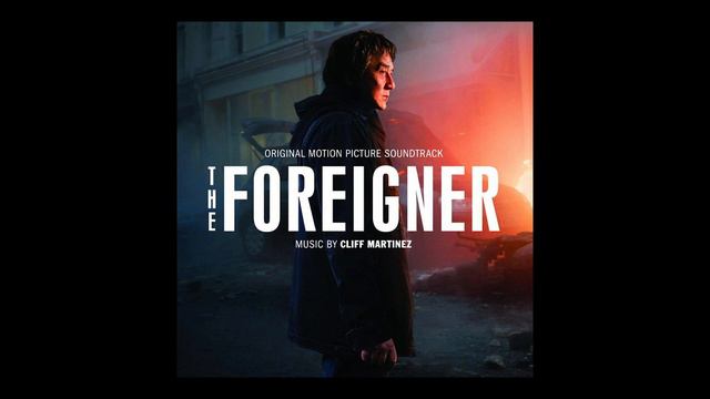 The Foreigner Soundtrack Track 1.” Landscape Gardener (Omps Edit)” Cliff Martinez