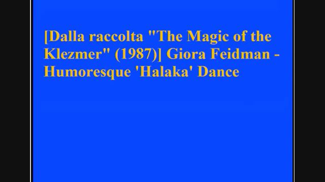 Giora Feidman - Humoresque 'Halaka' Dance смотреть онлайн