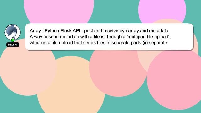 Array : Python Flask API - post and receive bytearray and metadata смотреть онлайн