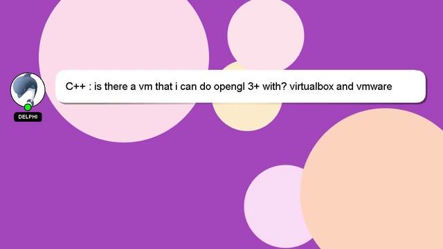 C++ : is there a vm that i can do opengl 3+ with? virtualbox and vmware don't смотреть онлайн