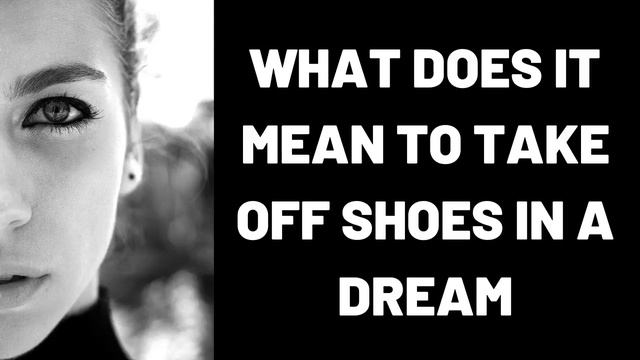 What Does It Mean to Take Off Shoes in a Dream? смотреть онлайн