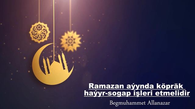 RAMAZAN AÝYNDA KÖPRÄK HAÝYR-SOGAP İŞLERİ ETMELİDİR  | TÜRKMENÇE WAGYZ. #ramazanaýy