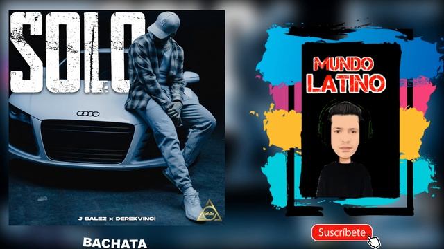 SOLO - JSalez · DerekVinci (Bachata 2023?) смотреть онлайн