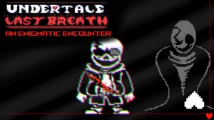 [UNDERTALE Last Breath Phase 3] An Enigmatic Encounter - Remix