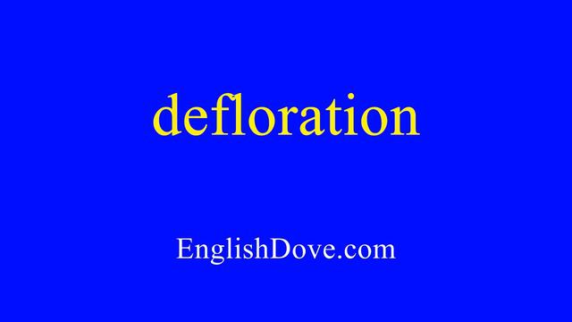 How To Pronounce Defloration In American English