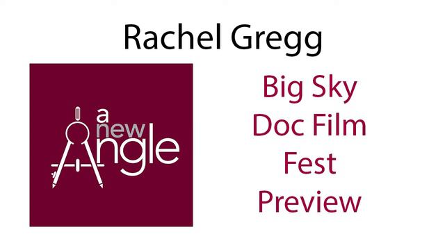 Rachel Gregg previews the Big Sky Documentary Film Festival смотреть онлайн