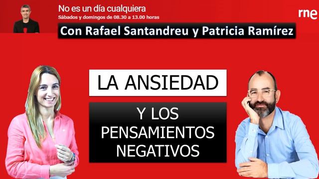 RAFAEL SANTANDREU: La Ansiedad Y Los Pensamientos Negativos