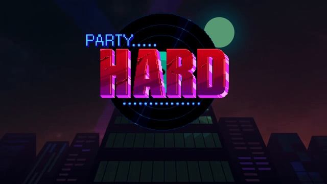 1 Hour | Dont Stop Party - (Party Hard Soundtrack) [Extended]