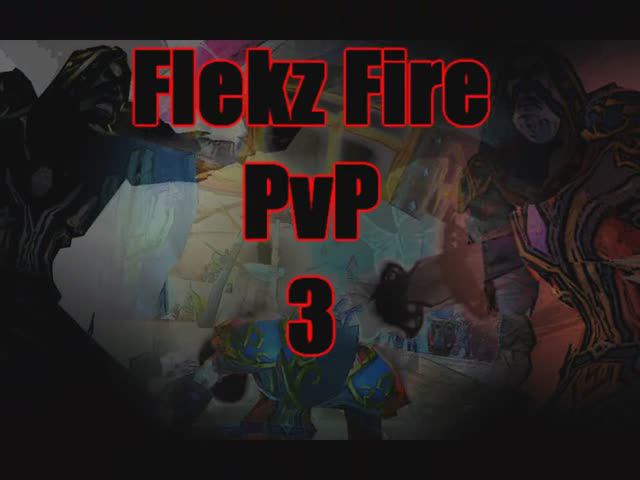 Flekz 3 - Flekz Fire Mage PvP смотреть онлайн