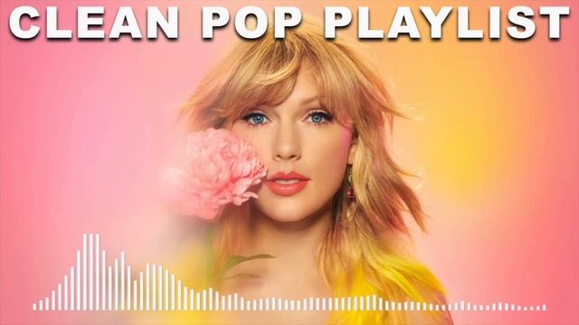 1 Hour Clean Pop Songs Playlist ? Clean Pop Playlist 2023 ? Clean Pop Music Mix ? Clean Pop Mix смотреть онлайн