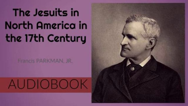 The Jesuits in North America in the 17th Century - Audiobook ( Part 1/2 ) смотреть онлайн