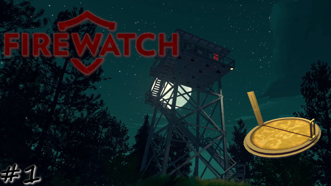 Как я стал охранником леса - #1 - Firewatch