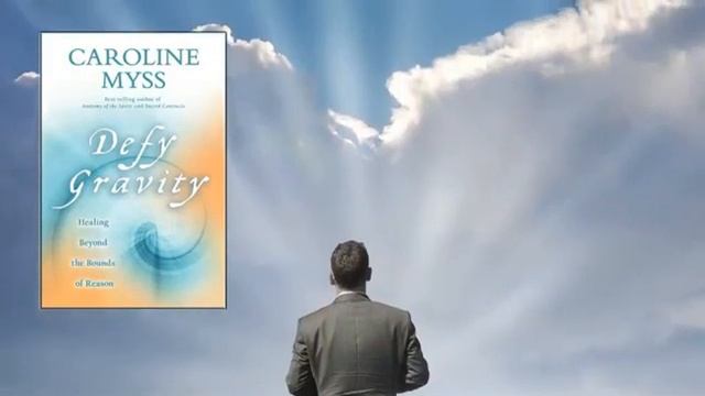 Healing Beyond the Bounds of Reason - Defy Gravity by Caroline Myss смотреть онлайн