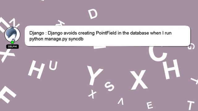 Django : Django avoids creating PointField in the database when I run python manage.py syncdb смотреть онлайн
