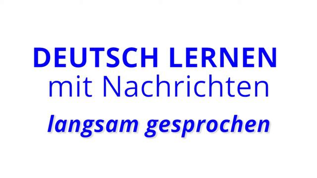 Deutsch Lernen Mit Nachrichten, 08 08 2020 – Langsam Gesprochen