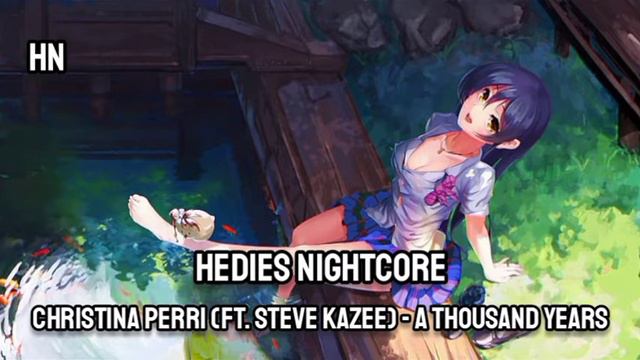 Nightcore - A Thousand Years (Christina Perri, Steve Kazee) смотреть онлайн