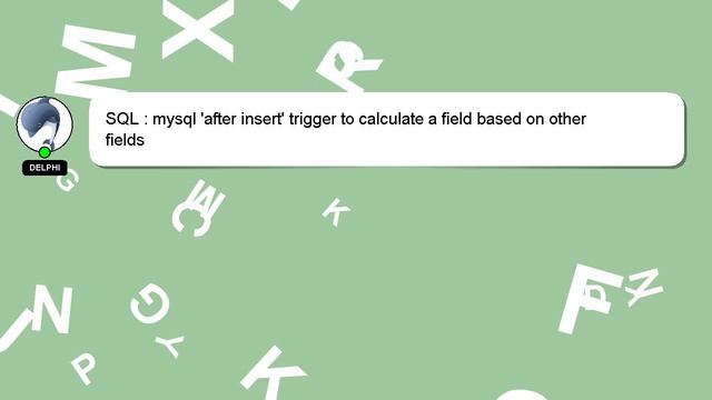 SQL : mysql 'after insert' trigger to calculate a field based on other fields смотреть онлайн