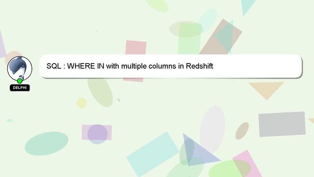 SQL : WHERE IN with multiple columns in Redshift смотреть онлайн