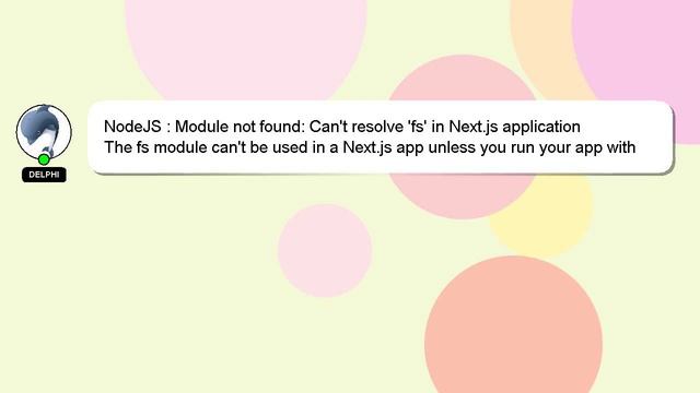 NodeJS : Module not found: Can't resolve 'fs' in Next.js application смотреть онлайн