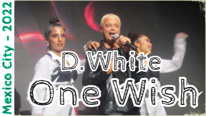 D.White - One Wish (Concert in Mexico City - 2022). NEW Italo Disco, Super music of the 80-90s смотреть онлайн
