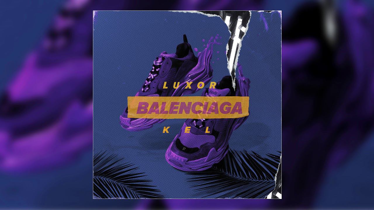 Luxor & Kel - Balenciaga (Official audio) смотреть онлайн