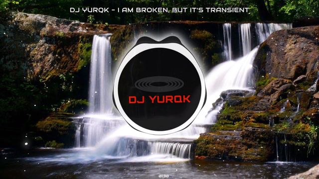 DJ YURQK - I am broken, but it transient смотреть онлайн