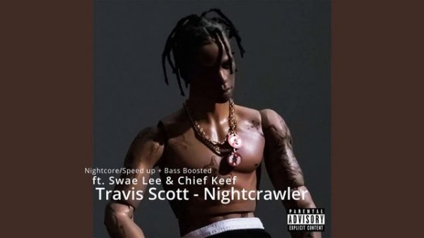 Travis Scott-Nightcrawler ft. Swae Lee & Chief Keef (Nightcore/Speed up + Bass Boosted)