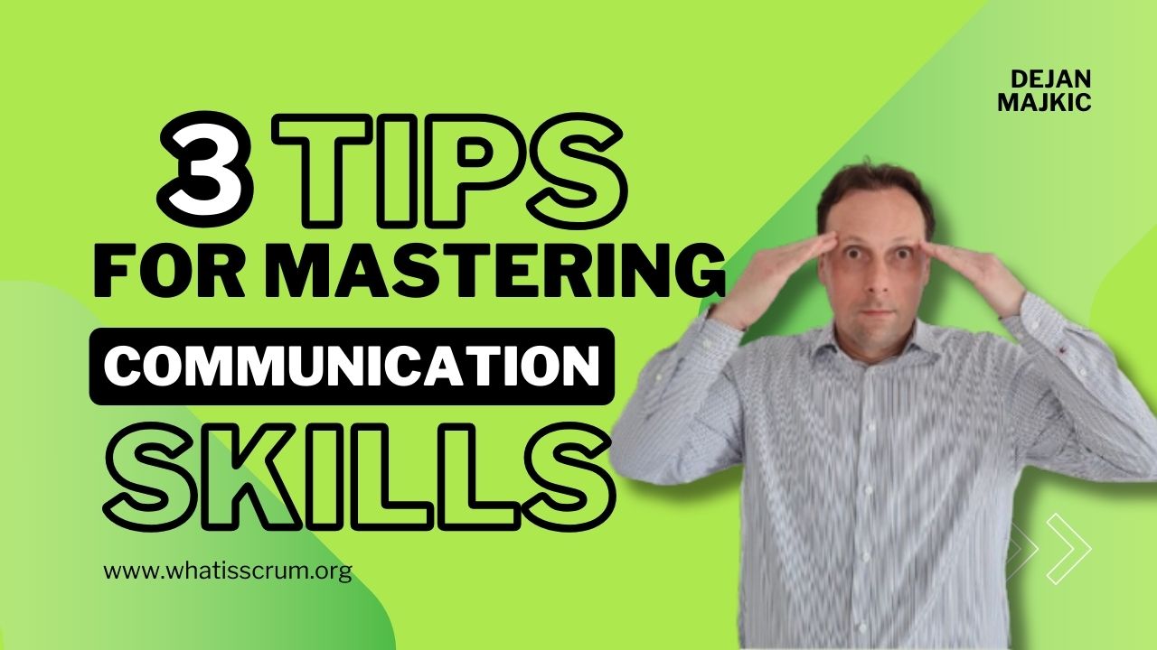 3 Tips For Mastering Communication Skills In Scrum