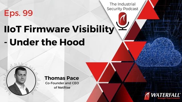 IIoT Firmware Visibility - Under the Hood | Industrial Security Podcast Eps. #99 смотреть онлайн