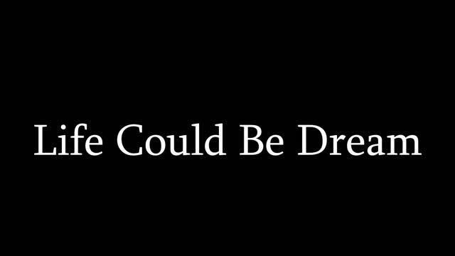 Life Could Be A Dream (1hour) смотреть онлайн