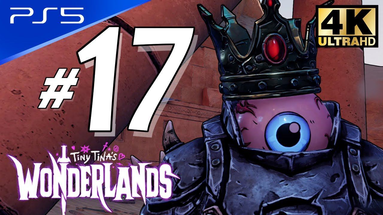 Tiny Tina's Wonderlands - PS5 4K 60FPS Part 17 Walkthrough No Commentary смотреть онлайн
