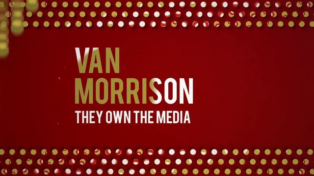 Van Morrison - They Own The Media (Official Audio) смотреть онлайн