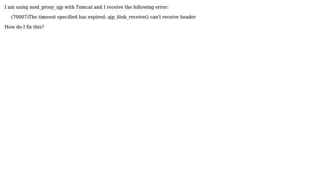 mod_proxy_ajp (70007)The timeout specified has expired: ajp_ilink_receive() can't receive header смотреть онлайн