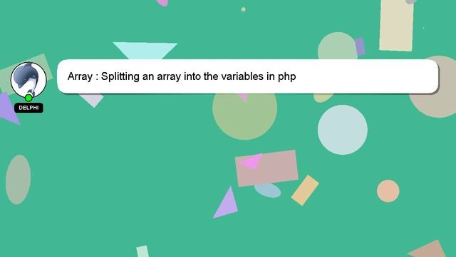 Array : Splitting an array into the variables in php смотреть онлайн
