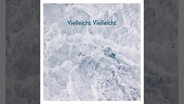 Vielleicht Vielleicht (Fenster Session) смотреть онлайн
