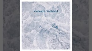 Vielleicht Vielleicht (Fenster Session)